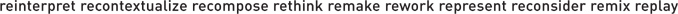 reinterpret, etc.